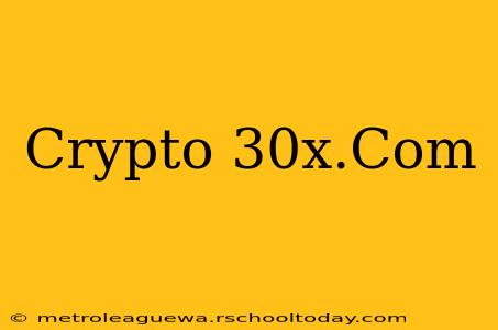 Crypto 30x.Com