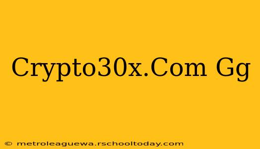 Crypto30x.Com Gg