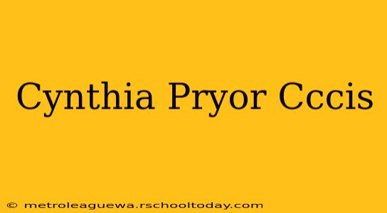 Cynthia Pryor Cccis