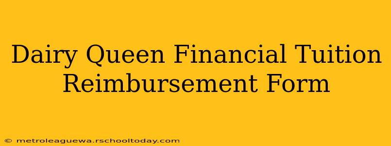 Dairy Queen Financial Tuition Reimbursement Form