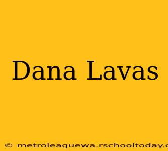 Dana Lavas