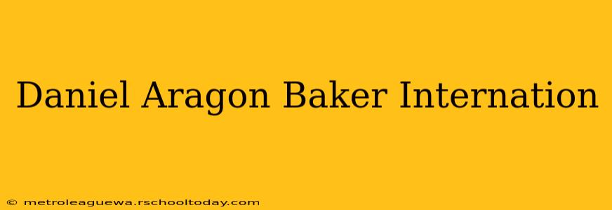 Daniel Aragon Baker Internation