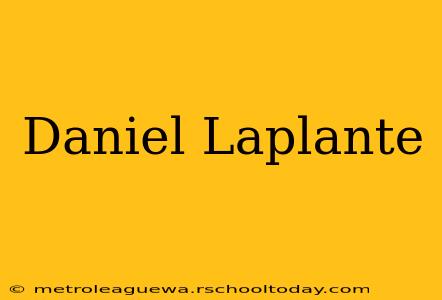 Daniel Laplante