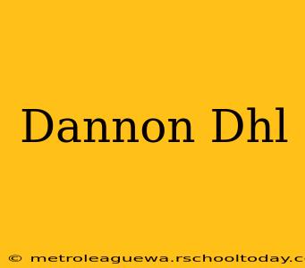 Dannon Dhl