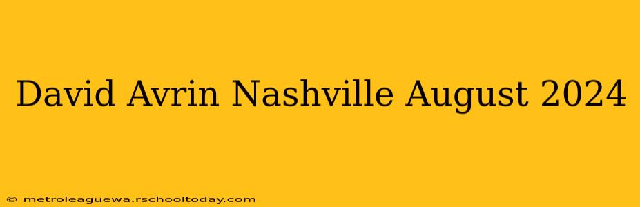 David Avrin Nashville August 2024