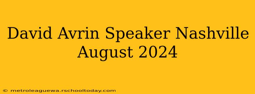 David Avrin Speaker Nashville August 2024