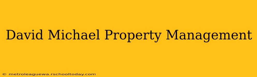 David Michael Property Management