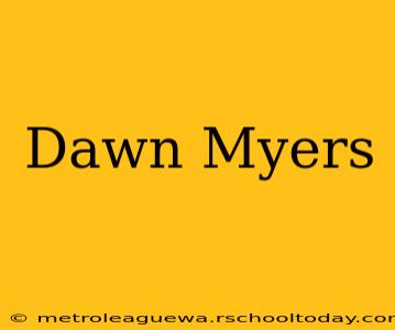 Dawn Myers