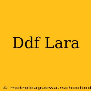 Ddf Lara