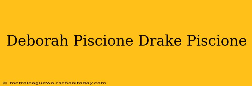 Deborah Piscione Drake Piscione