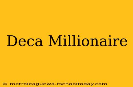 Deca Millionaire