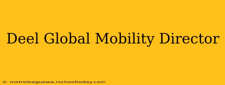 Deel Global Mobility Director