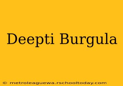 Deepti Burgula