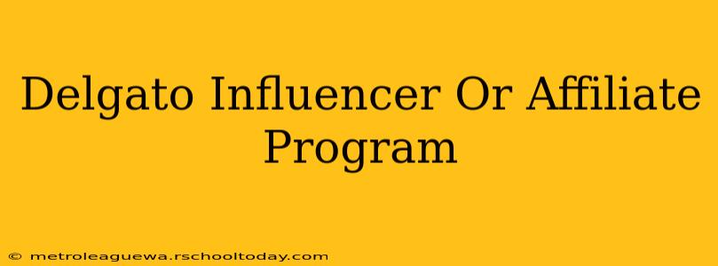 Delgato Influencer Or Affiliate Program