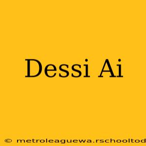 Dessi Ai