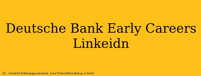 Deutsche Bank Early Careers Linkeidn