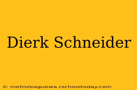 Dierk Schneider