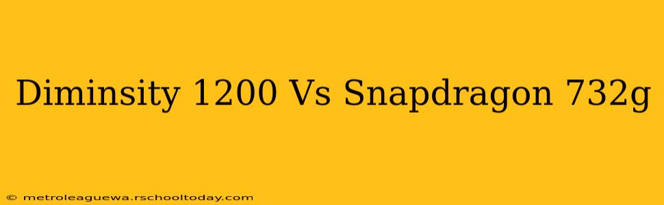 Diminsity 1200 Vs Snapdragon 732g