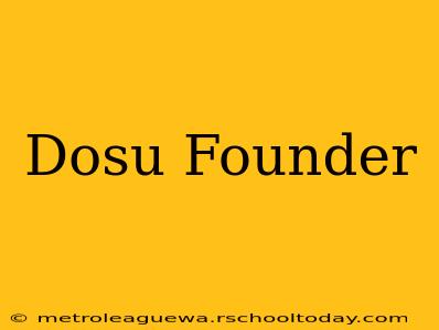 Dosu Founder