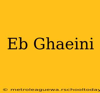 Eb Ghaeini