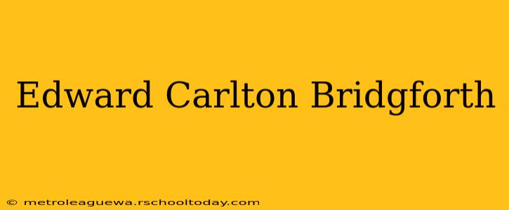 Edward Carlton Bridgforth