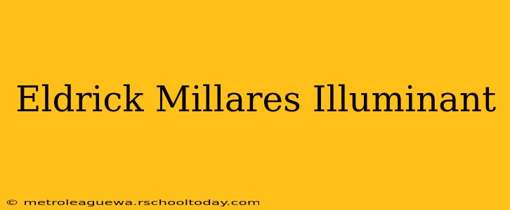 Eldrick Millares Illuminant