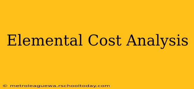 Elemental Cost Analysis