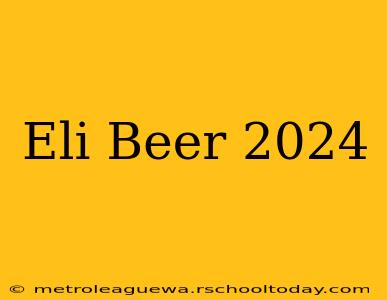 Eli Beer 2024