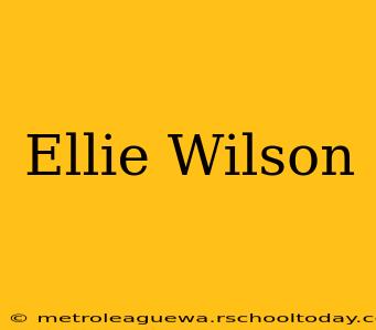 Ellie Wilson