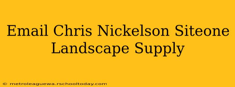 Email Chris Nickelson Siteone Landscape Supply