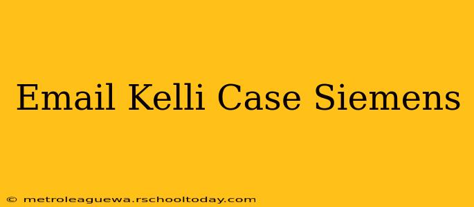 Email Kelli Case Siemens