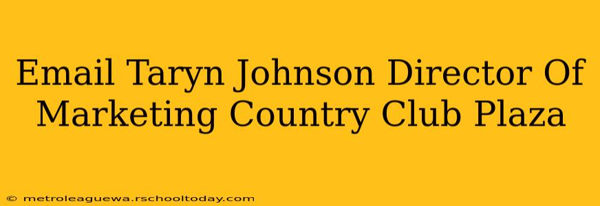 Email Taryn Johnson Director Of Marketing Country Club Plaza