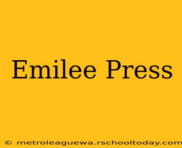 Emilee Press