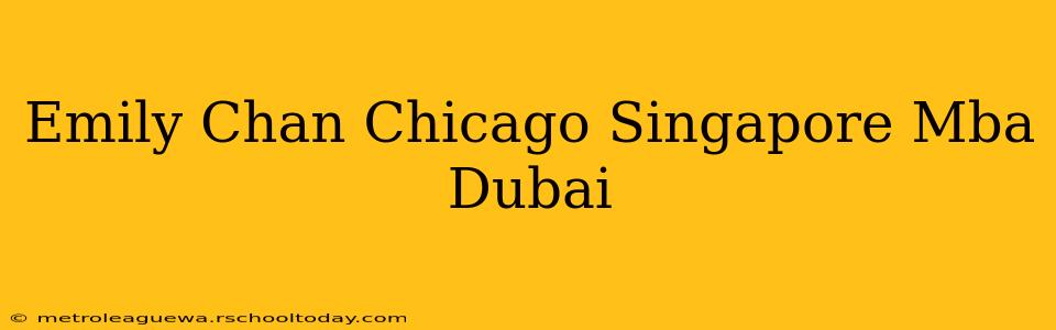 Emily Chan Chicago Singapore Mba Dubai