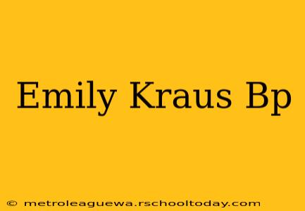 Emily Kraus Bp