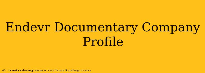 Endevr Documentary Company Profile