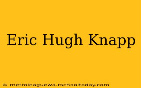 Eric Hugh Knapp