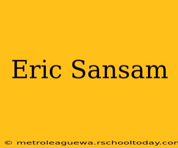 Eric Sansam