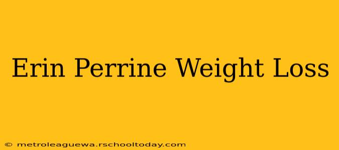 Erin Perrine Weight Loss