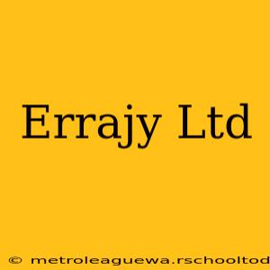 Errajy Ltd