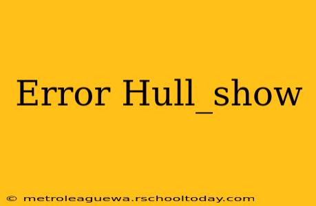 Error Hull_show