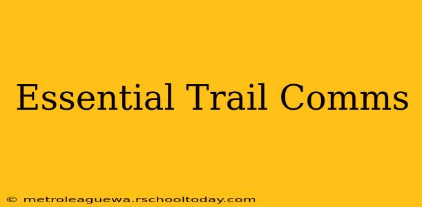 Essential Trail Comms