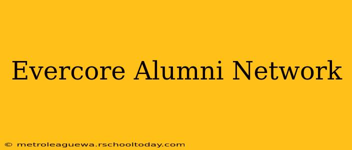 Evercore Alumni Network