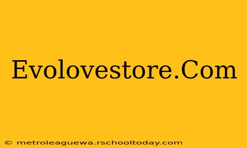 Evolovestore.Com