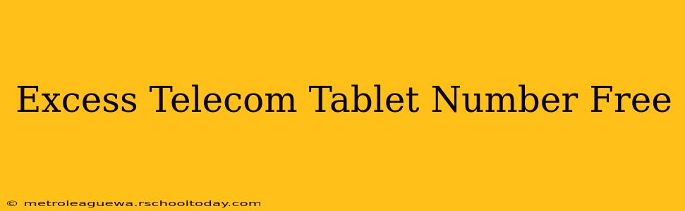 Excess Telecom Tablet Number Free