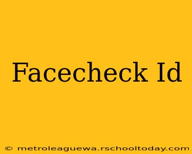 Facecheck Id