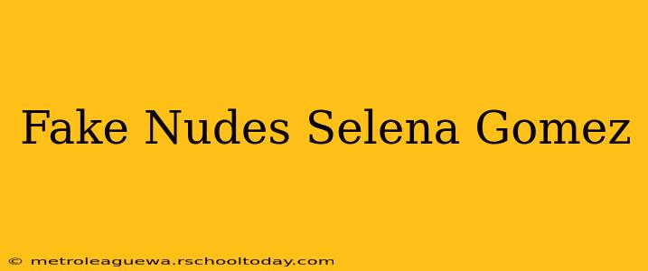 Fake Nudes Selena Gomez