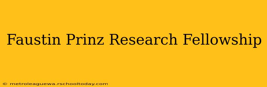 Faustin Prinz Research Fellowship