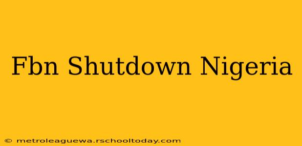 Fbn Shutdown Nigeria