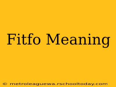 Fitfo Meaning